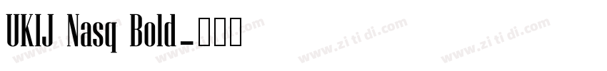 UKIJ Nasq Bold字体转换